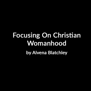 Focusing on Christian Womanhood CD Set